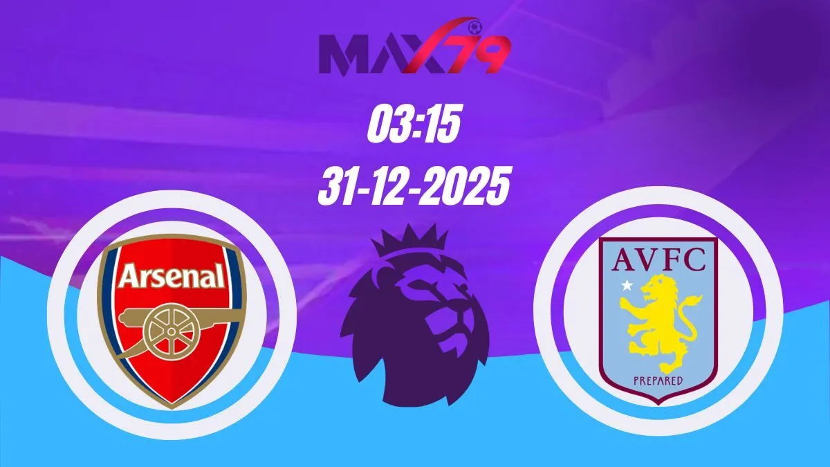 Soi kèo Arsenal vs Aston Villa | 03h15 - 31/12/2025 - NHA
