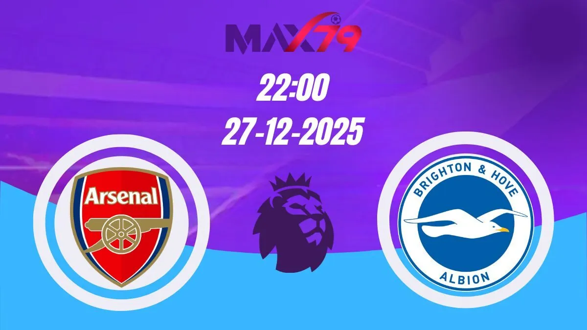 Soi kèo Arsenal vs Brighton | 22h00 - 27/12/2025 - NHA