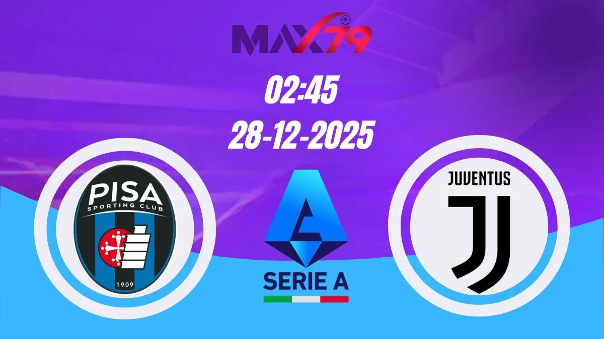 Soi kèo Pisa vs Juventus | 02h45 - 28/12/2025 - Serie A