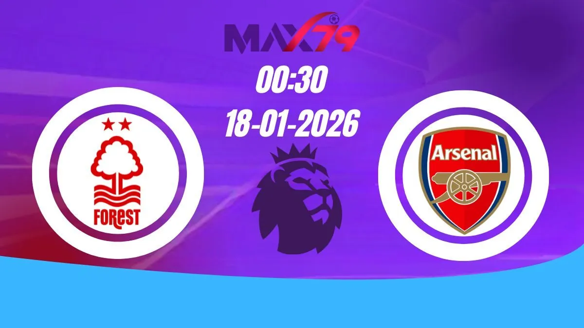 Soi kèo Nottingham Forest vs Arsenal | 00h30 - 18/01/2026 - NHA