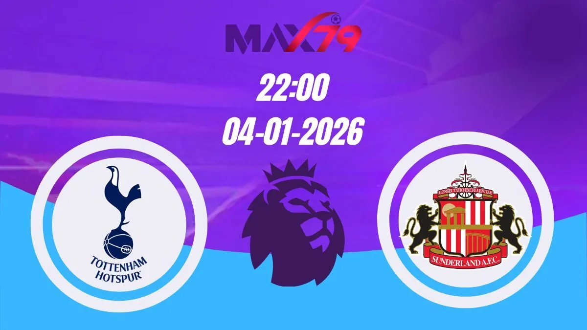 Soi kèo Tottenham vs Sunderland | 22h00 - 04/01/2026 - NHA