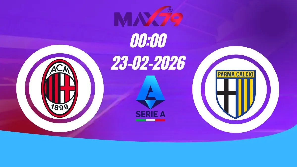 Soi kèo AC Milan vs Parma | 00h00 - 23/02/2026 - Serie A