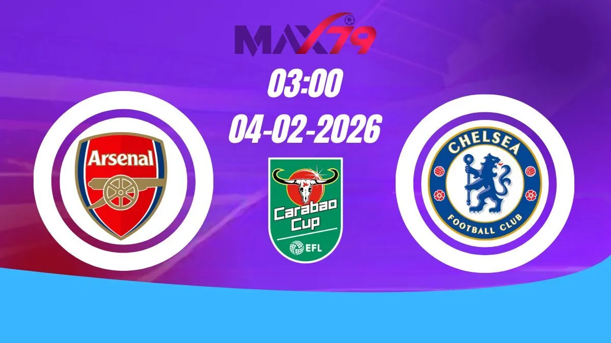 Soi kèo Arsenal vs Chelsea | 03h00 - 04/02/2026 - Carabao Cup