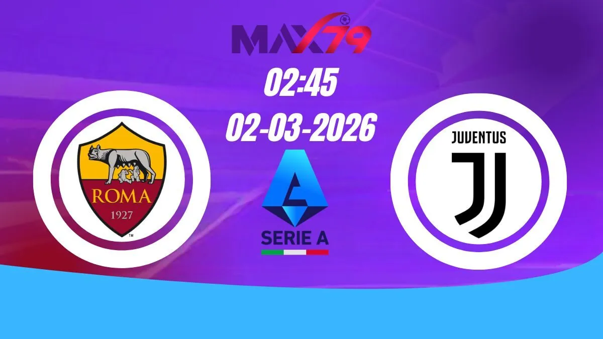 Soi kèo AS Roma vs Juventus | 02h45 - 02/03/2026 - Serie A