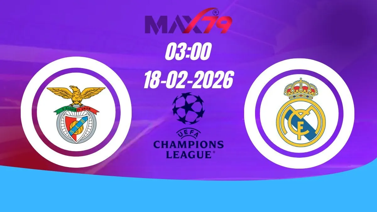 Soi kèo Benfica vs Real Madrid | 03h00 - 18/02/2026 - Champions League