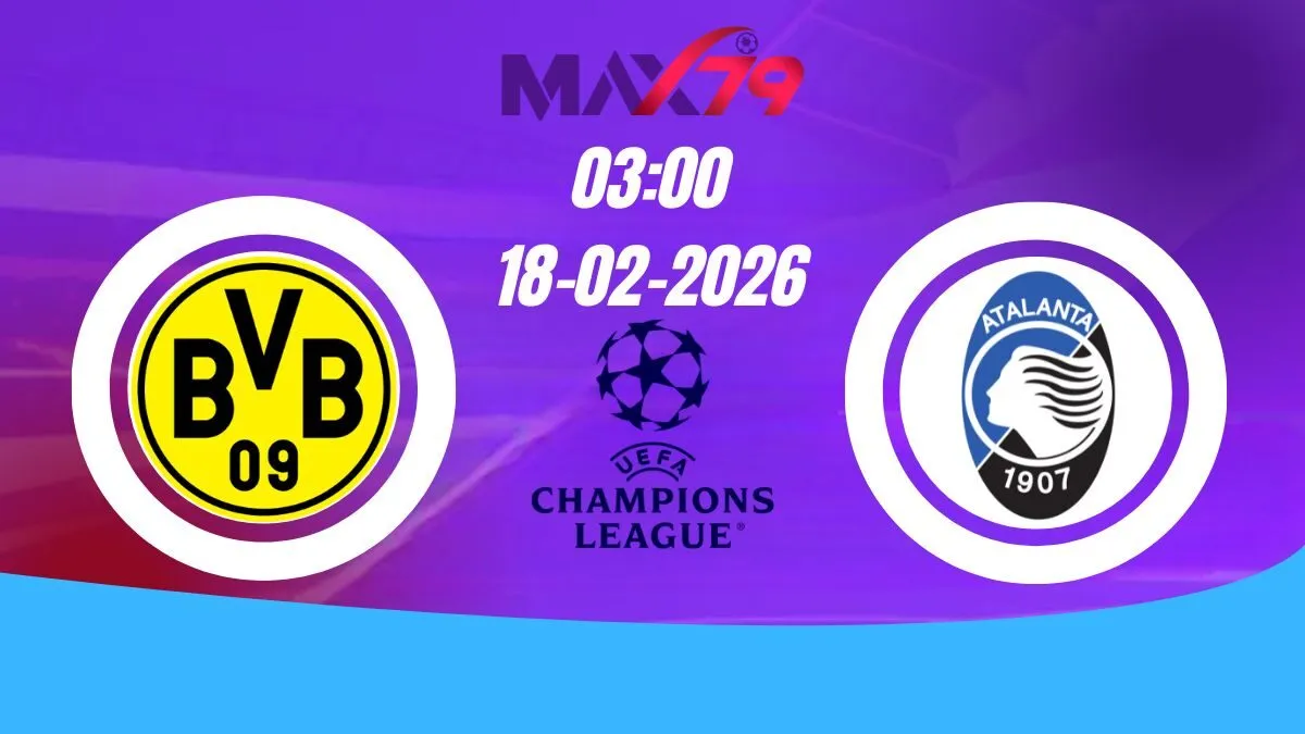Soi kèo Dortmund vs Atalanta | 03h00 - 18/02/2026 - Champions League