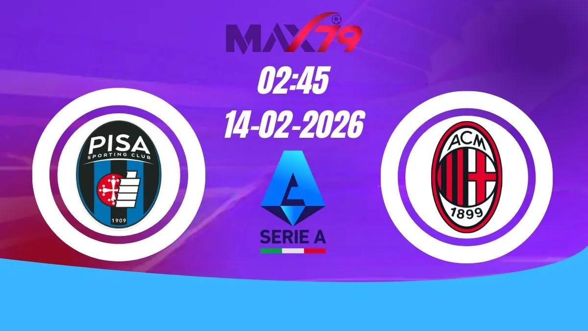 Soi kèo Pisa vs AC Milan | 02h45 - 14/02/2026 - Serie A