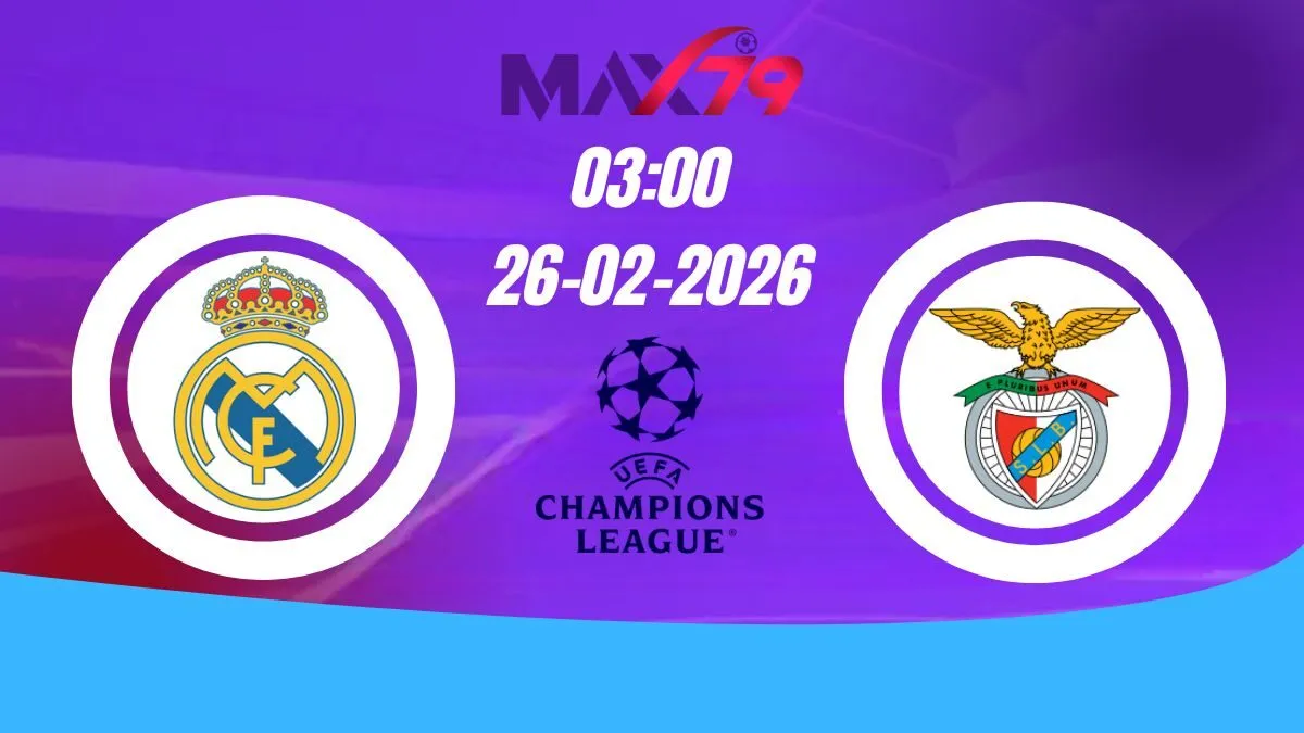 Soi kèo Real Madrid vs Benfica | 03h00 - 26/02/2026 - Champions League