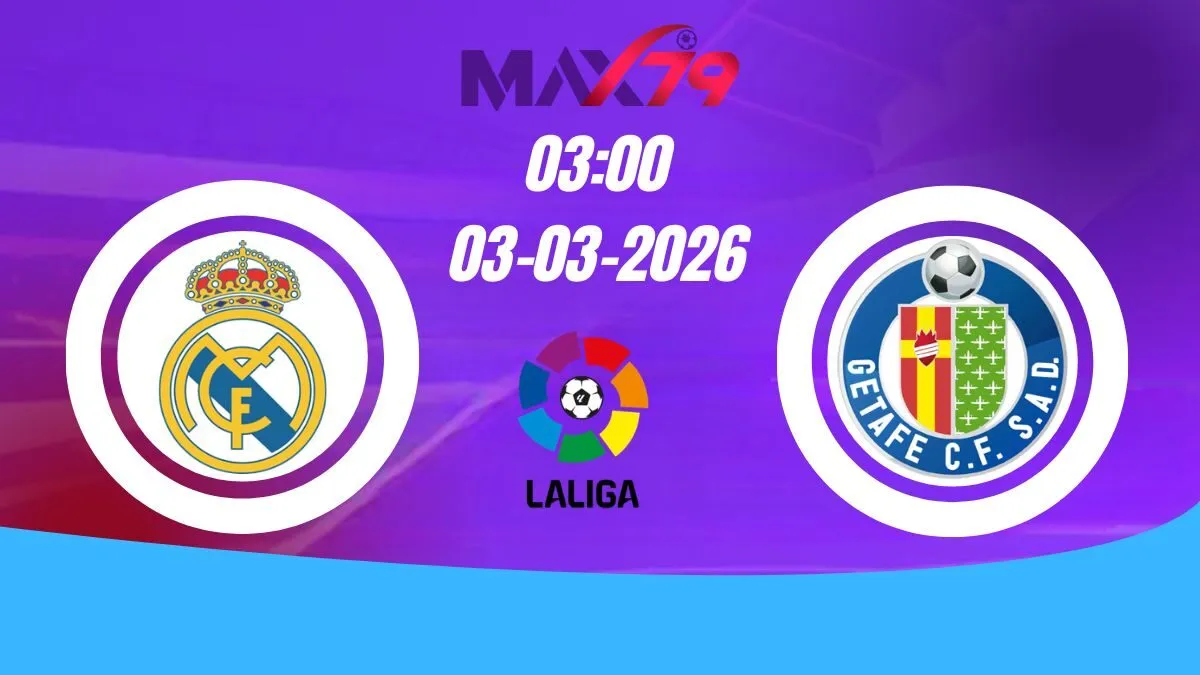 Soi kèo Real Madrid vs Getafe | 03h00 - 03/03/2026 - La Liga