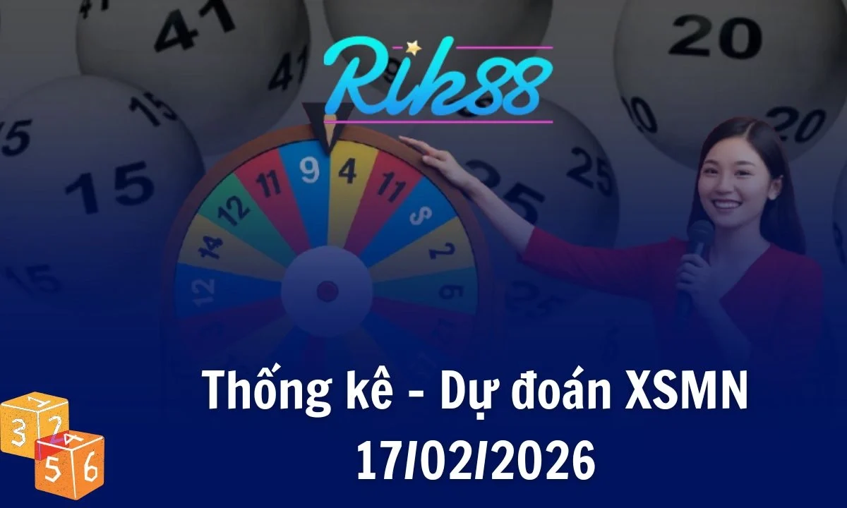 Rik88 Thống Kê - Soi Cầu XSMN 17/02/2026