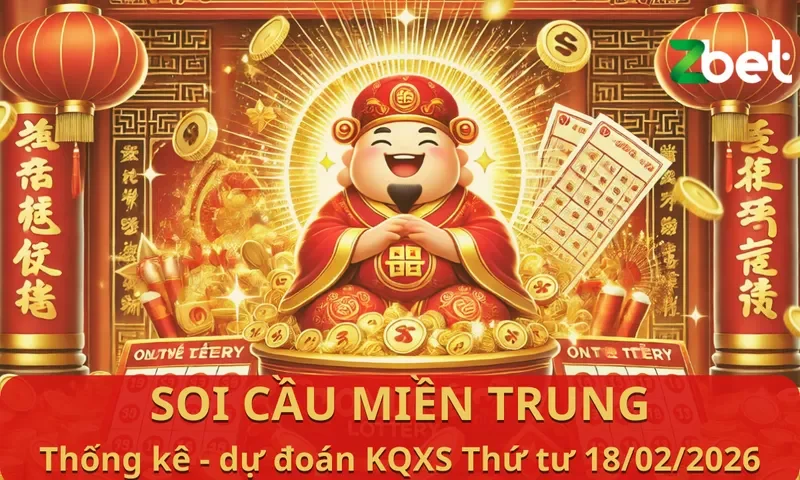 Zbet soi cầu Miền Trung - Thứ tư ngày 18/02/2026 - XSMT