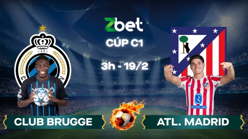 Nhận định soi kèo Brugge vs Atletico Madrid - 03h00 19/02/2026 - Cúp C1